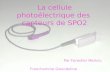 La cellule photoélectrique des capteurs de SPO2 Par Forestier Marion, Franchomme Gwendoline et Valente Marie-Elisa.
