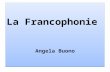 La Francophonie Angela Buono. Francophonie – Il geografo Onésime Reclus conia il termine francophonie per indicare linsieme di "tous ceux qui sont ou.