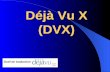 Déjà Vu X (DVX) Outil de traduction. Sommaire DVX : historique/distribution Présentation générale de DVX Démo de DVX Assistance en ligne.