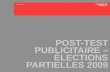 POST-TEST PUBLICITAIRE - ÉLECTIONS PARTIELLES 2009 1 1 AVRIL 2010 POST-TEST PUBLICITAIRE – ÉLECTIONS PARTIELLES 2009.
