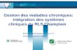 Gestion des maladies chroniques: Intégration des systèmes cliniques du RLS Champlain Richard Deschamps, M.A., M.A.P. Directeur général adjoint.