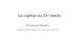 Le capital au 21 e siècle Thomas Piketty Université Paris 1, 3 mars 2014.