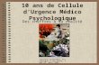 Caroline STIASSNIE, Psychologue Clinicienne, CUMP 67, Mars 2009 10 ans de Cellule dUrgence Médico Psychologique Des chiffres à la réalité subjective.