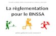 La règlementation pour le BNSSA Formation au BNSSA, SIUAPS, Universités Rennes 1 et Rennes 2, 2013-2014. adrien.guilloret@univ-rennes2.fr.