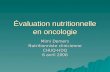 Évaluation nutritionnelle en oncologie Mimi Demers Nutritionniste clinicienne CHUQ-HDQ 6 avril 2006.