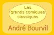 Les grands comiques classiquesLes classiques Cliquez ici Fin Les classiques de Bourvil. Cliquez ici.