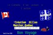 Le Canada dun océan a lautre Création Gilles Mercier,Québec ` Bon Voyage vendredi, 30 mai 2014.