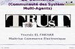 La Confiance (Communauté des Systèmes Multi-Agents) Younés EL FAKHAR Maîtrise Commerce Électronique Y.EL FAKHAR IFT6802.