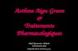 Asthme Aigu Grave & Traitements Pharmacologiques DESC Réanimation Médicale LYON Janvier 2010 Chrystelle SOLA DESAR Montpellier.