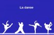 La danse. Cest quoi la danse? Fais un remue-méninge de tous que tu connais à propos de la danse. Pense à lhistoire de la danse, les types de danse, les.
