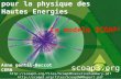 Lédition en libre accès pour la physique des Hautes Energies Anne gentil-Beccot CERN scoap3.org http://scoap3.org/files/Scoap3ExecutiveSummary.pdf http://scoap3.org/files/Scoap3WPReport.pdf.