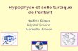 Hypophyse et selle turcique de lenfant Nadine Girard Hôpital Timone Marseille, France.