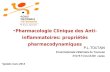 Pharmacologie Clinique des Anti-inflammatoires: propriétés pharmacodynamiques P.L. TOUTAIN Ecole Nationale Vétérinaire de Toulouse 31076 TOULOUSE cedex.