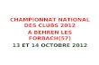 13 ET 14 OCTOBRE 2012 CHAMPIONNAT NATIONAL DES CLUBS 2012 A BEHREN LES FORBACH(57)