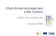 Club Ecole-entreprises Lille Centre Actions CCI Grand Lille 18 mars 2009.