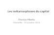 Les métamorphoses du capital Thomas Piketty Marseille, 10 octobre 2013.