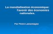 La mondialisation économique: l'avenir des économies nationales. Par Pierre Lamontagne.