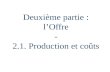 Deuxième partie : lOffre - 2.1. Production et coûts.