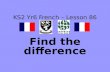 KS2 Yr6 French – Lesson 86 Find the difference. LEARNING OBJECTIVE To be able to listen and respond to classroom instructions.