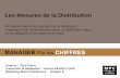 Les Mesures de la Distribution Ce module aborde les concepts de la distribution numérique (DN), la distribution valeur, la distribution valeur sur la catégorie,