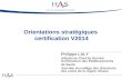 Orientations stratégiques certification V2014 Philippe LALY Adjoint au Chef du Service Certification des Établissements de Santé Journée du collège des.