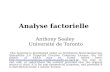 Analyse factorielle Anthony Sealey Université de Toronto This material is distributed under an Attribution-NonCommercial-ShareAlike 3.0 Unported Creative.