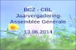 BCZ - CBL Jaarvergadering Assemblée Générale 13.06.2014.