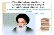 The Religious Authority, Grand Ayatullah Sayyid Ali Al-Sistani –Najaf, Iraq L’Autorité Religieuse, le Grand Ayatoullah Sayyid ALI AL SISTANI - Najaf, Iraq.