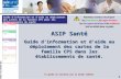 Guide d’information et d’aide au déploiement des cartes de la famille CPS pour les établissements de santé 1 ASIP Santé Guide d’information et d’aide au.