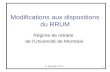 Modifications aux dispositions du RRUM Régime de retraite de l’Université de Montréal 11 décembre 2012 1.