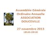 Agenda de la réunion Accueil L’Association Douceville - rappel – L’objectif – Vous êtes adhérents, ce que cela signifie Ordre du jour : 1. Émargement.