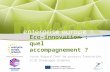 Title Sub-title PLACE PARTNER’S LOGO HERE European Commission Enterprise and Industry Eco-innovation : quel accompagnement ? Josué Migard Chef de projets.
