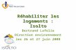 Réhabiliter les logements : Isolto Bertrand Lafolie Direction environnement les 26 et 27 juin 2008.