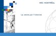 La vente par l’Internet. HEC MONTRÉAL – M.Sc. Commerce électronique Économie Numérique Jacques Robert, HEC Montréal PLAN IntroductionIntroduction Comment.