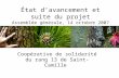 État d’avancement et suite du projet Assemblée générale, 14 octobre 2007 Coopérative de solidarité du rang 13 de Saint-Camille.