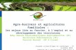 Agro-business et agricultures familiales : les enjeux liés au foncier, à l’emploi et au développement des territoires Journée scientifique et technique.