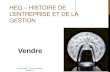 HEG – HISTOIRE DE L’ENTREPRISE ET DE LA GESTION Vendre Cours d’HEG - Université Paris Dauphine.