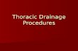 Thoracic Drainage Procedures