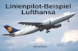 Linienpilot-Beispiel Lufthansa Bernd Erber. I. Bewerbung Voraussetzungen Bewerbungsprozess mit Eignungstests.