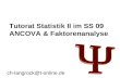 Tutorat Statistik II im SS 09 ANCOVA & Faktorenanalyse ch-langrock@t-online.de.