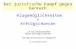 Der juristische Kampf gegen Gentech Klagemöglichkeiten + Erfolgschancen Dr. iur. Christoph Palme Aktion GEN-Klage, München Vortrag mit Diskussion in Wuppertal.