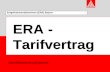 Entgeltrahmenabkommen (ERA) Bayern ERA - Tarifvertrag Zukunftsweisend und gerecht.