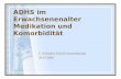 ADHS im Erwachsenenalter Medikation und Komorbidität C. Schaefer, Klinik Sonnenhalde 24.10.2006.