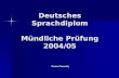 Deutsches Sprachdiplom Mündliche Prüfung 2004/05 Tamara Drevenšek.