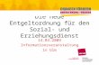 Die neue Entgeltordnung für den Sozial- und Erziehungsdienst 14.03.2009 Informationsveranstaltung in Ulm Sozial- und Erziehungsdienst.