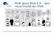 RVK goes Web 2.0 – das neue Portal der RVK. RVK-Anwendertreffen am 12.10.2009 …. ein Portal für die RVK?