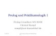 07.02.00GK Prolog: Prolog und Prädikatenlogik I 1 Prolog und Prädikatenlogik I Prolog Grundkurs WS 99/00 Christof Rumpf rumpf@uni-duesseldorf.de.