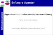 Informationssammler Software Agenten Agenten zur Informationssammlung Tobias Gerke, Andreas Jäger nach Craig A. Knoblock & José Luis Ambite (1997)