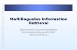 Multilinguales Information Retrieval Ruprecht-Karls-Universität Heidelberg HS Information Retrieval WS 01/02 Ana Kovatcheva.