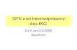 SPS und Internetpräsenz des IKG GLK am 5.3.2008 Bau/Kom.
